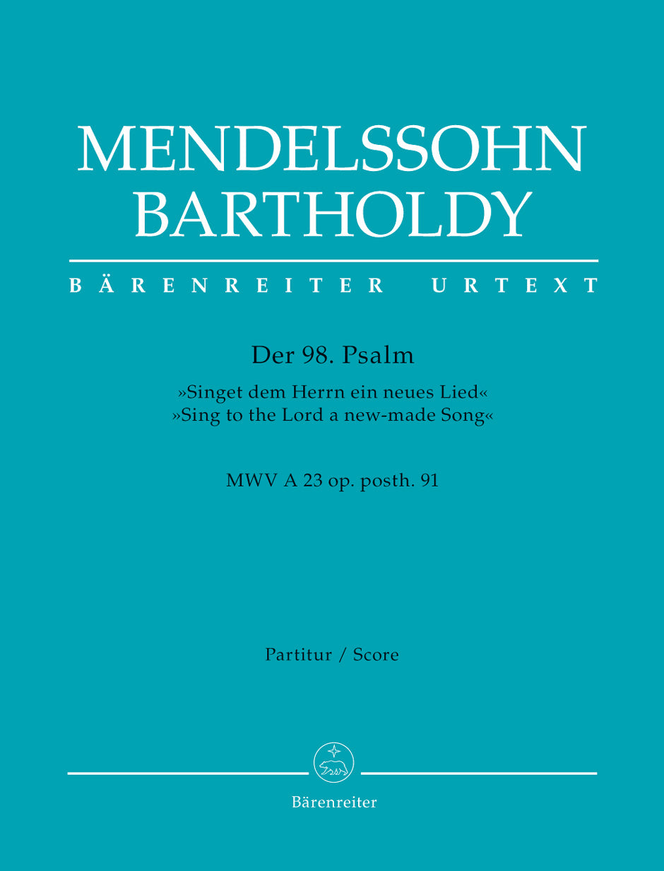 Mendelssohn: Psalm 98 - "Singet dem Herrn ein neues Lied", MWV A 23, Op. 91