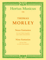 Morley: 9 Fantasies from "First Book of Canzonettas to Two Voices"