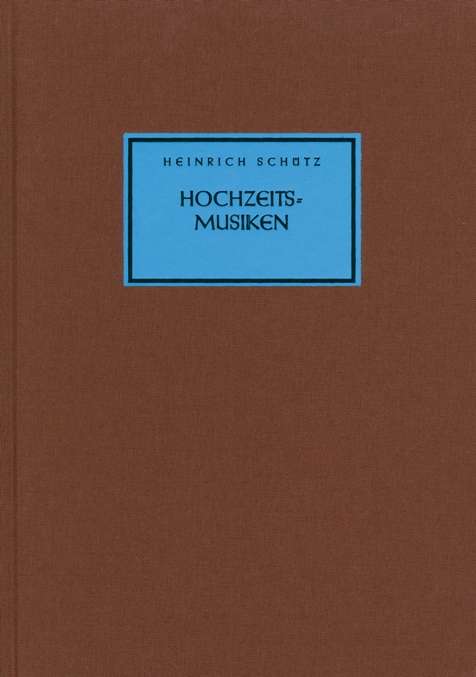 Schütz: Hochzeitsmusiken